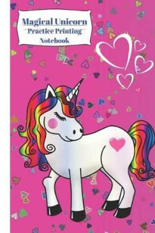 Cover of Magical Unicorn Practice Printing Notebook