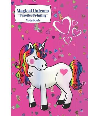 Book cover for Magical Unicorn Practice Printing Notebook
