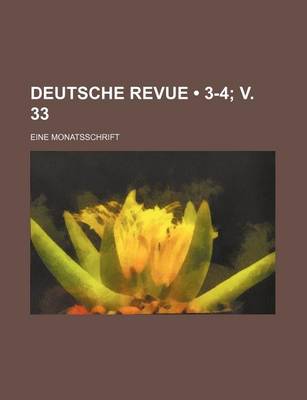 Book cover for Deutsche Revue (3-4; V. 33); Eine Monatsschrift