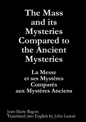 Book cover for The Mass and Its Mysteries Compared to the Ancient Mysteries