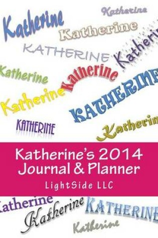 Cover of Katherine's 2014 Journal & Planner