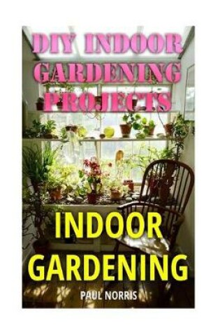 Cover of Indoor Gardening