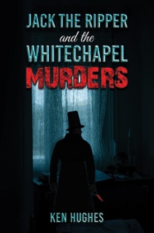 Cover of Jack the Ripper and the Whitechapel Murders