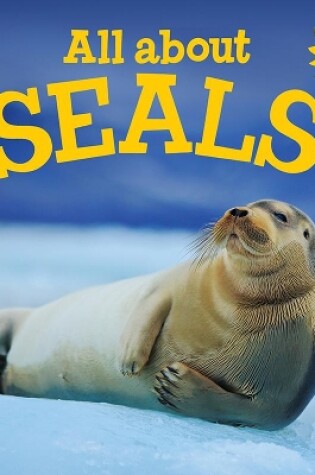 Cover of All about Seals