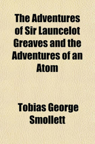 Cover of The Adventures of Sir Launcelot Greaves and the Adventures of an Atom