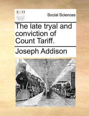 Book cover for The Late Tryal and Conviction of Count Tariff.