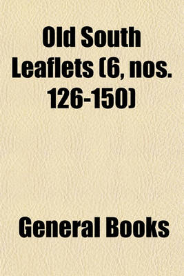 Book cover for Old South Leaflets (Volume 6, Nos. 126-150)