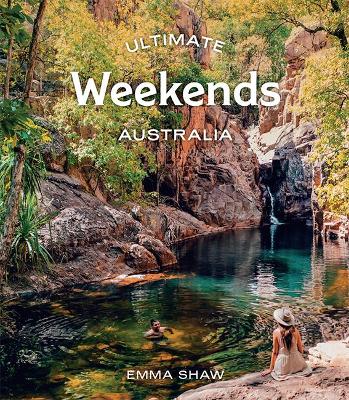 Cover of Ultimate Weekends: Australia