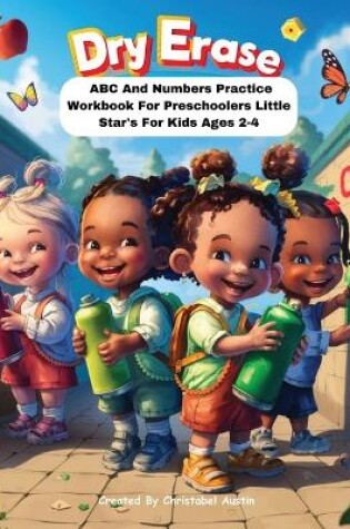 Cover of Dry Erase ABC And Numbers Practice Workbook For Preschoolers Little Star's