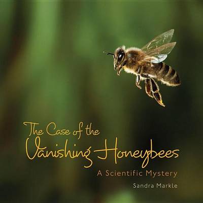 Book cover for Case of the Vanishing Honeybees, The: A Scientific Mystery
