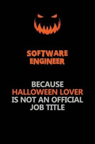 Cover of software engineer Because Halloween Lover Is Not An Official Job Title