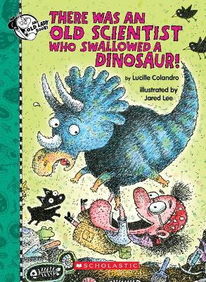 Book cover for There Was an Old Scientist Who Swallowed a Dinosaur!