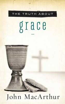 Cover of The Truth about Grace