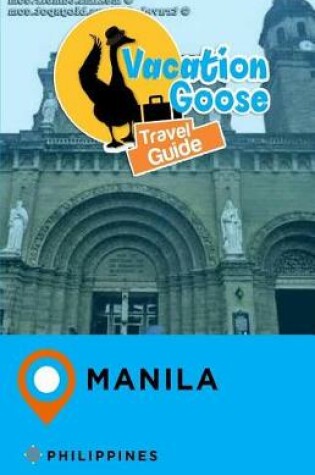 Cover of Vacation Goose Travel Guide Manila Philippines
