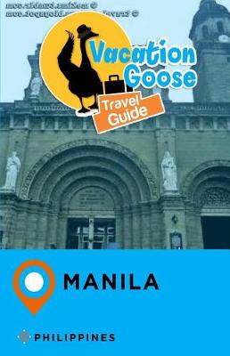 Book cover for Vacation Goose Travel Guide Manila Philippines