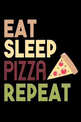 Book cover for Eat Sleep Pizza Repeat