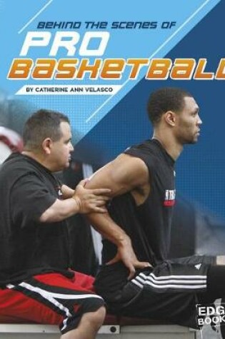 Cover of Behind the Scenes with the Pros Behind the Scenes of Pro Basketball