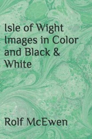 Cover of Isle of Wight Images in Color and Black & White