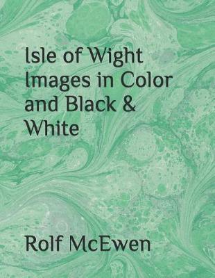 Book cover for Isle of Wight Images in Color and Black & White