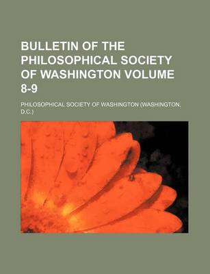 Book cover for Bulletin of the Philosophical Society of Washington Volume 8-9