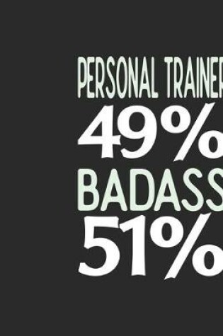 Cover of Personal Trainer 49 % BADASS 51 %