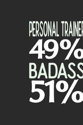 Book cover for Personal Trainer 49 % BADASS 51 %