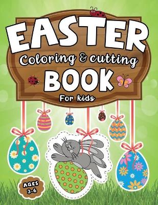 Book cover for Easter Coloring & Cutting Book for Kids Ages 3-6