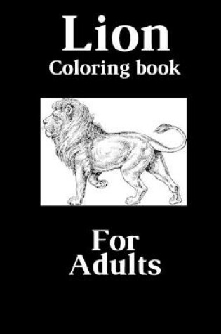 Cover of Lion Coloring Book For Adults