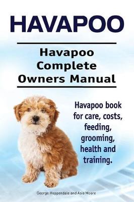 Book cover for Havapoo. Havapoo Complete Owners Manual. Havapoo book for care, costs, feeding, grooming, health and training.