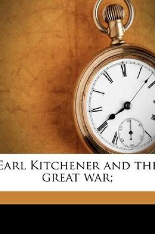 Cover of Earl Kitchener and the Great War;