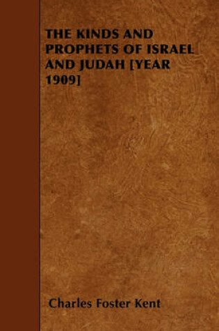 Cover of THE Kinds and Prophets of Israel and Judah [Year 1909]