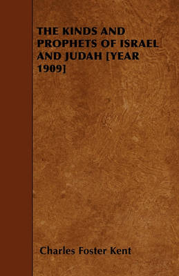 Book cover for THE Kinds and Prophets of Israel and Judah [Year 1909]