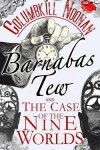Book cover for Barnabas Tew and The Case Of The Nine Worlds