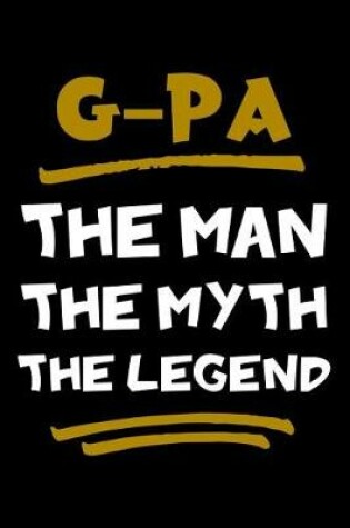 Cover of G-Pa The Man The Myth The Legend