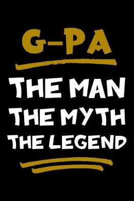 Book cover for G-Pa The Man The Myth The Legend