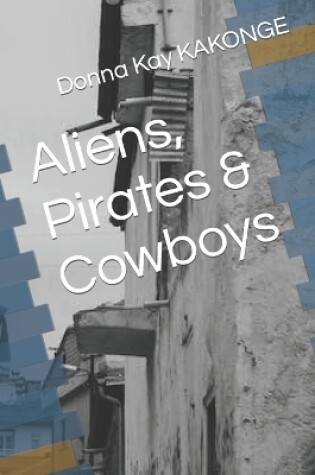 Cover of Aliens, Pirates & Cowboys