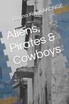 Book cover for Aliens, Pirates & Cowboys