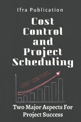 Cover of Cost Control and Project Scheduling