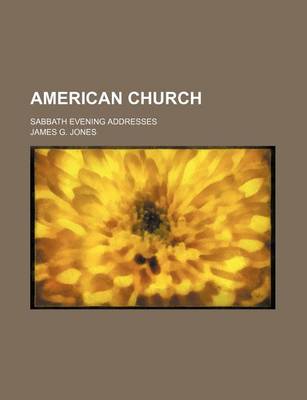 Book cover for American Church; Sabbath Evening Addresses