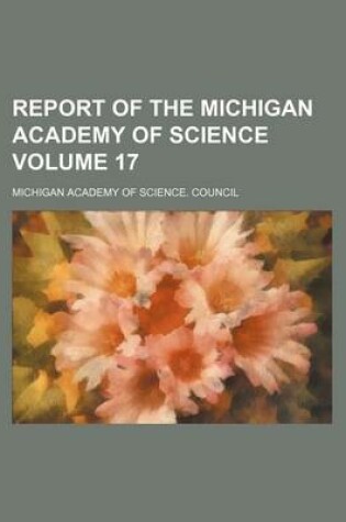 Cover of Report of the Michigan Academy of Science Volume 17