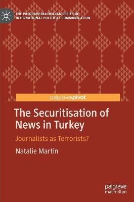 Book cover for The Securitisation of News in Turkey