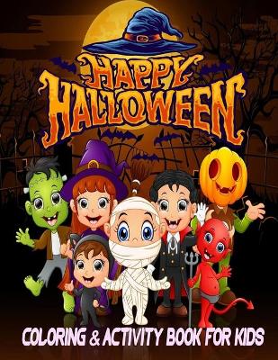 Book cover for Happy Halloween coloring and Activity Book For Kids