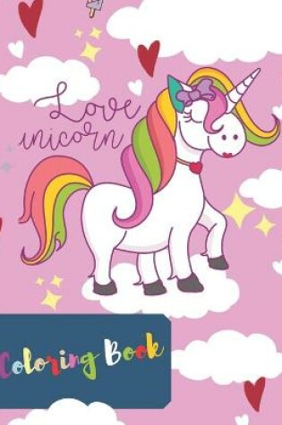 Cover of Love Unicorn Coloring Book