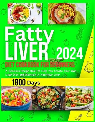 Cover of Fatty Liver Diet Cookbook for Beginners 2024