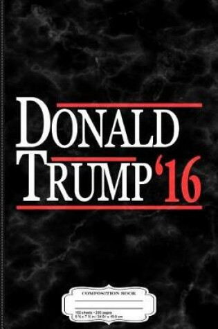 Cover of Trump 2016 Composition Notebook