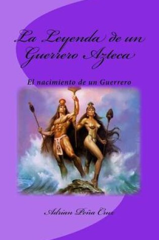 Cover of La Leyenda de Un Guerrero Azteca