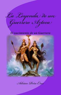 Cover of La Leyenda de Un Guerrero Azteca