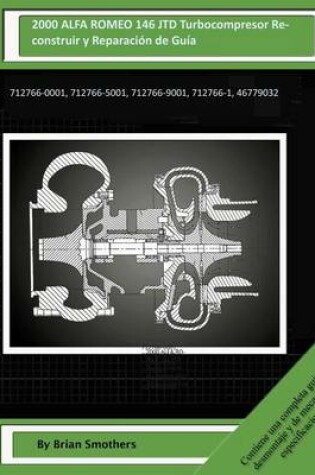 Cover of 2000 ALFA ROMEO 146 JTD Turbocompresor Reconstruir y Reparacion de Guia