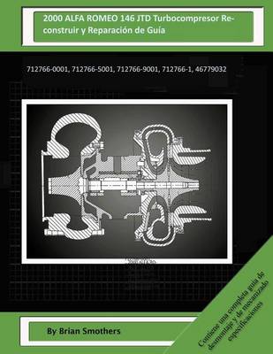 Book cover for 2000 ALFA ROMEO 146 JTD Turbocompresor Reconstruir y Reparacion de Guia