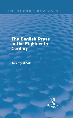 Cover of The English Press in the Eighteenth Century (Routledge Revivals)